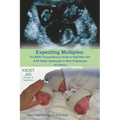 Expecting Multiples: The MOST Comprehensive Guide to High-risk Twin & All Triplet, Quadruplet or More Pregnancies 2nd Edition