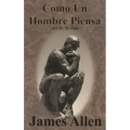 Como Un Hombre Piensa: Así Es Su Vida