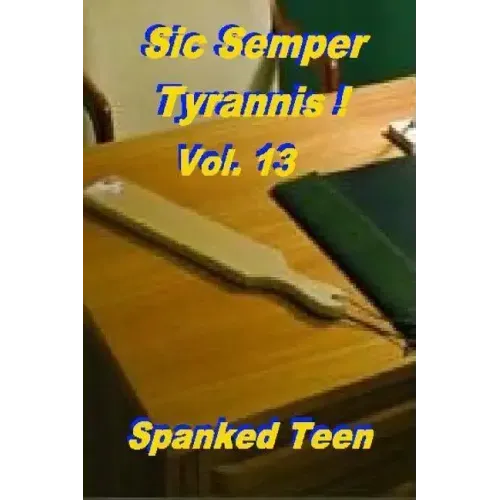 Sic Semper Tyrannis !, Volume 13