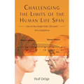 Challenging the Limits of the Human Life Span: - Can We Live Longer Than 120 Years - New Guidelines