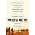 War of Shadows: Codebreakers, Spies, and the Secret Struggle to Drive the Nazis from the Middle East