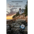 Transition On Purpose: Self-Reflect, Explore and Re-Engage Life