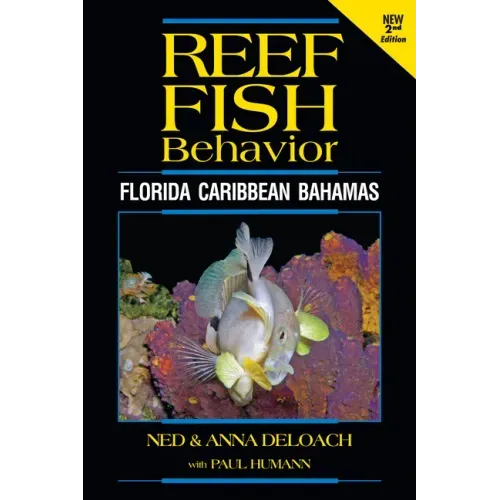 Reef Fish Behavior - Florida Caribbean Bahamas - 2nd Edition