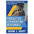 The CoParent's Communication Pocket Guide for Productive CoParenting Responses