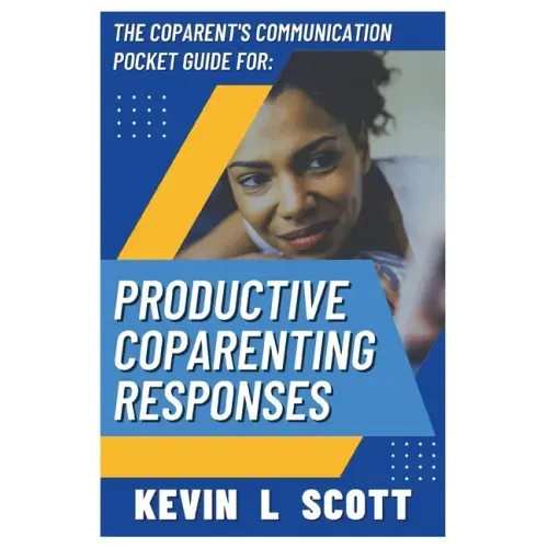 The CoParent's Communication Pocket Guide for Productive CoParenting Responses