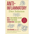 Anti-Inflammatory Diet Solution: Heal Your Immune System, Boost Your Brain, Strengthen Your Heart
