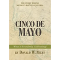 Cinco De Mayo: What Is Everybody Celebrating?
