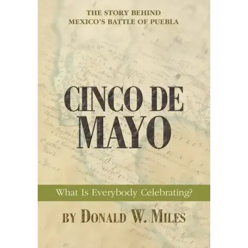 Cinco De Mayo: What Is Everybody Celebrating?