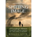 Spitting Image: A Foundling's Memoir of Faith and Gratitude