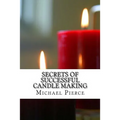 Secrets of Successful Candle Making