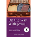 On the Way with Jesus: Cycle A Sermons for Lent and Easter Based on the Gospel Texts