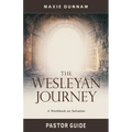 The Wesleyan Journey Pastor Guide: A Workbook on Salvation