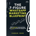 The 7 Figure WhatsApp Marketing Blueprint