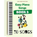 Easy Piano Songs: Book 3: 30 Songs