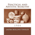 Practical and Artistic Basketry: 1904