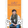 Hello? Can You Hear Me?: How to Create Harmony with Your Animal Companions by Tuning into Animal Language
