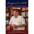 Sergeant to CEO: A Foster Kid's Lessons in Family, Fidelity, and Financial Success