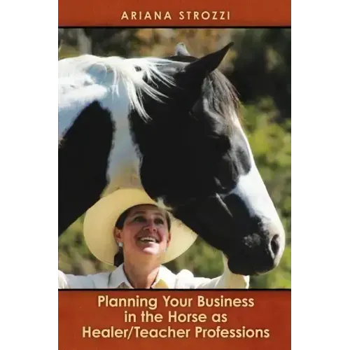 Planning Your Business in the 'Horse as Healer/Teacher' Professions