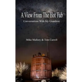 A View From The Hot Tub: Conversations With My Grandson