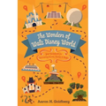 The Wonders of Walt Disney World: Your Guidebook for Uncovering Secrets, Stories and Magic
