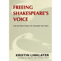 Freeing Shakespeare's Voice: The Actor's Guide to Talking the Text