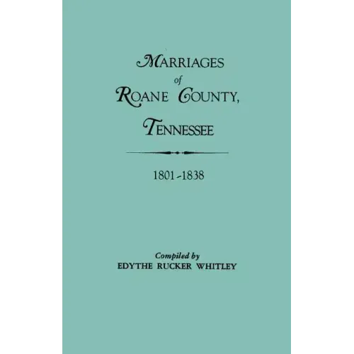 Marriages of RoAne County, Tennessee, 1801-1838