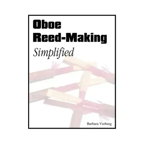 Oboe Reed-Making Simplified