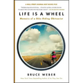 Life Is a Wheel: Memoirs of a Bike-Riding Obituarist