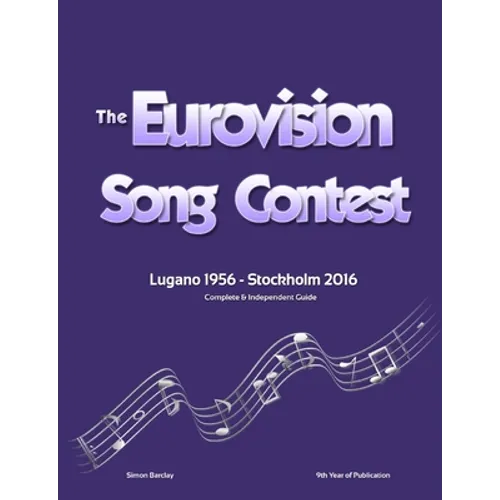 The Complete & Independent Guide to the Eurovision Song Contest 2016