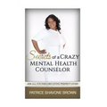 Secrets Of A Crazy Mental Health Counselor