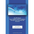 The Ppli Papers: Secure Wealth and Tax Compliance Through Private Placement Life Insurance: Ppli Simplified Through Pictures & Videos