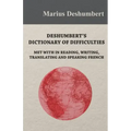 Deshumbert's Dictionary of Difficulties met with in Reading, Writing, Translating and Speaking French