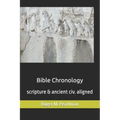 Bible Chronology: Noach, Abraham, Moses, Ezra.. scripture & ancient civ. aligned