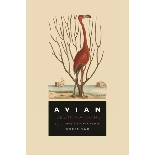 Avian Illuminations: A Cultural History of Birds