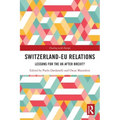 Switzerland-EU Relations: Lessons for the UK after Brexit?
