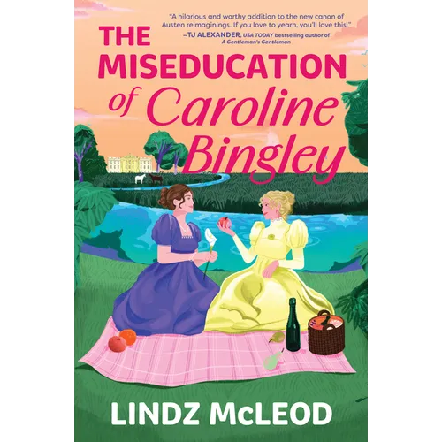 The Miseducation of Caroline Bingley: A Sapphic Regency Historical Romance of Forbidden Love