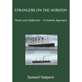 Strangers on the Horizon: Titanic and Californian - A Forensic Approach
