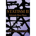 Statism II: Solemnly Warn Them