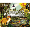 God Made the Dinosaurs: Full of Dinotastic Illustrations and Facts