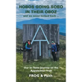 Hobos Going Sobo in Their Oboz and We Never Looked Back ...: Our In-Tents Journey on the Appalachian Trail