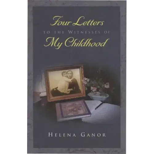 Four Letters to the Witnesses of My Childhood