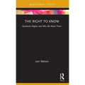 The Right to Know: Epistemic Rights and Why We Need Them