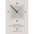 Gene Wolfe's The Book of the New Sun: A Chapter Guide