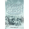Napoleon's Russian Campaign: The Invasion, Battles and Retreat by an Aide-de-Camp on the Emperor's Staff