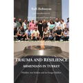 Trauma and Resilience: Armenians in Turkey - Hidden, not hidden and no longer hidden