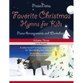 Favorite Christmas Hymns for Kids (Volume 3): A Collection of Five Easy Christmas Hymns for the Early and Late Beginner