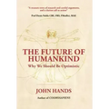 The Future of Humankind: Why We Should Be Optimistic