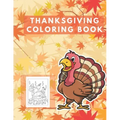 Thanksgiving Coloring Book: Easy Thankgiving Day Coloring Pages for kids Turkey & Other Cute Stuff Silly and book todller & Preschool Autumn