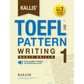 Kallis' TOEFL iBT Pattern Writing 1: Basic Skills (College Test Prep 2016 + Study Guide Book + Practice Test + Skill Building - TOEFL iBT 2016)