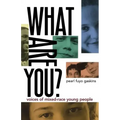 What Are You?: Voices of Mixed-Race Young People